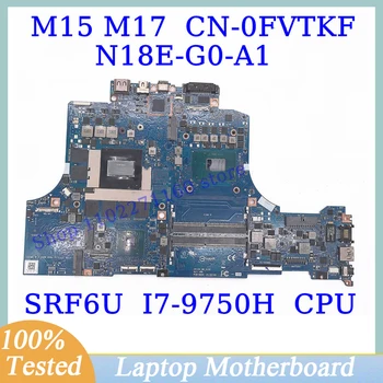 CN - 0FVTKF 0FVTKF FVTKF DELL M15 M17 İle SRF6U I7-9750H CPU Anakart N18E-G0-A1 Laptop Anakart 100 % Tam İyi Çalışıyor